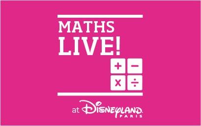 Maths LIVE! KS4 - Disneyland® Paris!